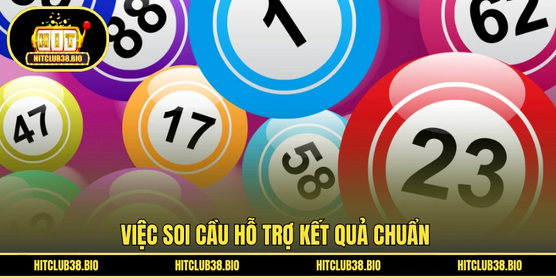 Việc soi cầu hỗ trợ kết quả chuẩn